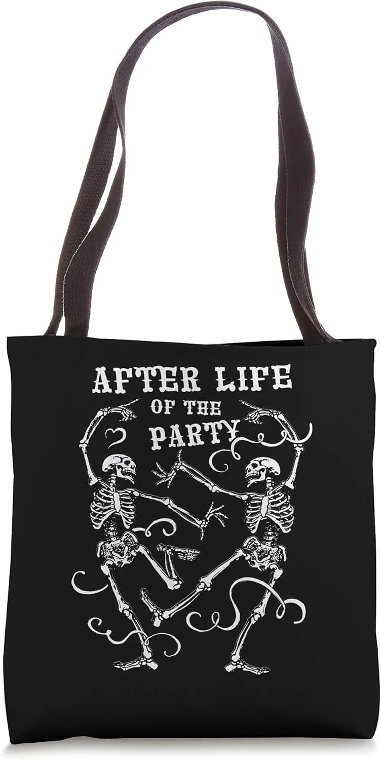 After Life Of The Party Halloween Death Skeleton Skull Dance Tote Bag