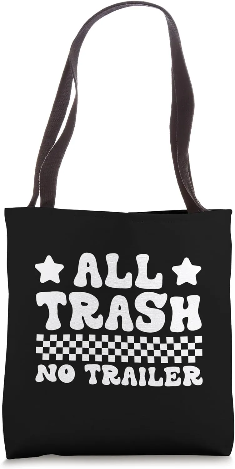 All Trash No Trailer Bold Statement Tote Bag