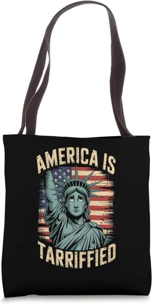 America Is Tarrified Tariff Statue Liberty Tote Bag