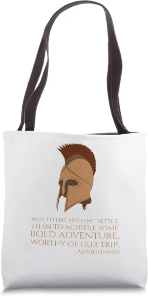 Ancient Greek Theatre - Bold Adventure - Aristophanes Quote Tote Bag