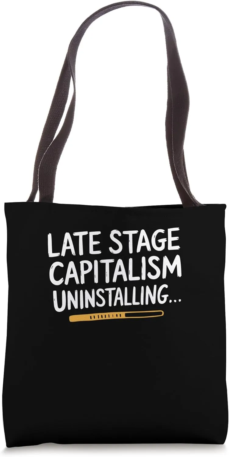 Anti Late Stage Capitalism Protest Tote Bag