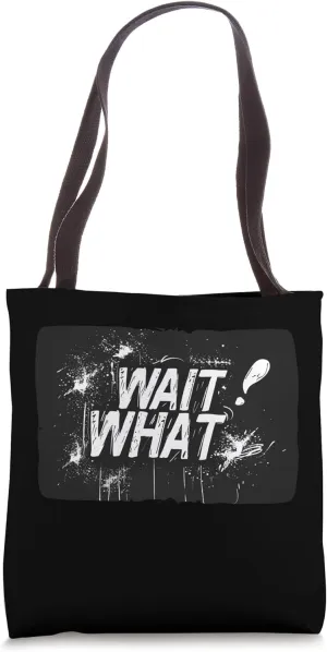 Awesome Wait What? Design for a Bold Statement Tote Bag
