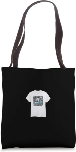 Bad Mother Shucker Oyster Art for Shucking Sea Food Tote Bag