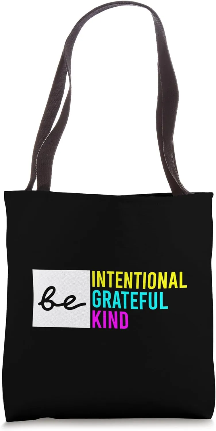 Be Intentional Be Grateful & Kind Compassion Love Thankful Tote Bag