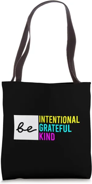 Be Intentional Be Grateful & Kind Compassion Love Thankful Tote Bag