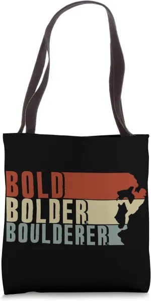 Bold Bolder Boulderer Boulder Bouldering Tote Bag