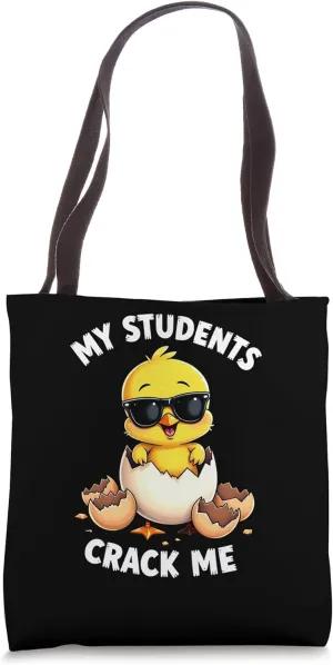 Bold Chick Teacher - My Students Crack Me Up Tote Bag
