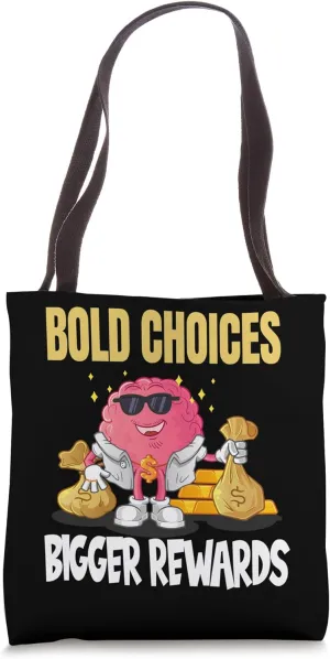 Bold Choices Bigger Rewards Brainy Baggy Money Audacity Tote Bag