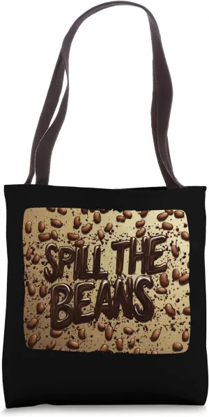 Bold Words Begin with Spill the Beans Tote Bag