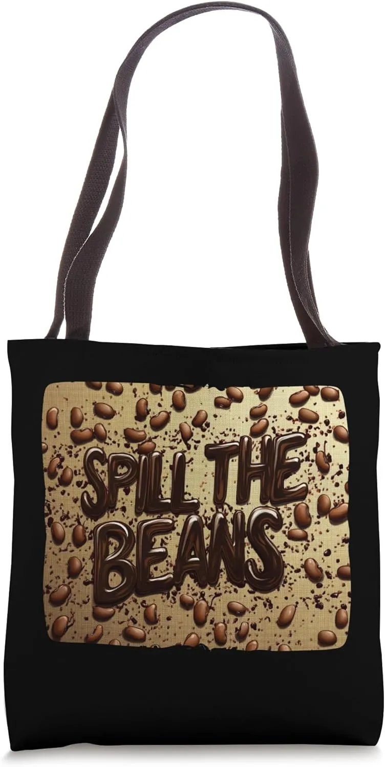 Bold Words Begin with Spill the Beans Tote Bag