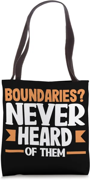 Boundary Ignorant Bold Statement Tote Bag
