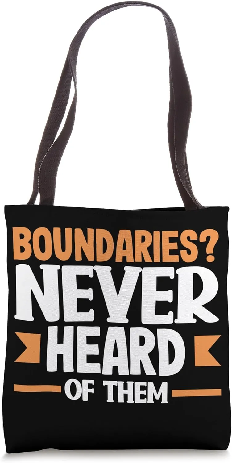Boundary Ignorant Bold Statement Tote Bag
