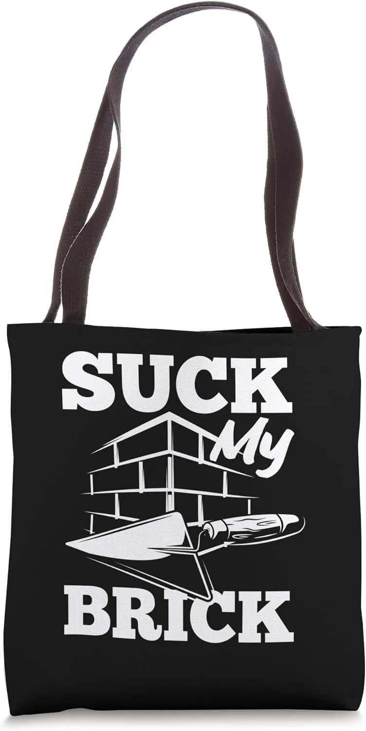 Bricklayer Suck My Brick Bold Humor Statement Tote Bag