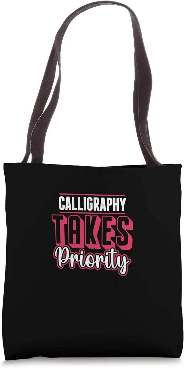 Calligraphy Takes Priority Bold Typography Tote Bag