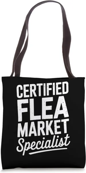Certified Flea Market Specialist Funny Picker Tote Bag