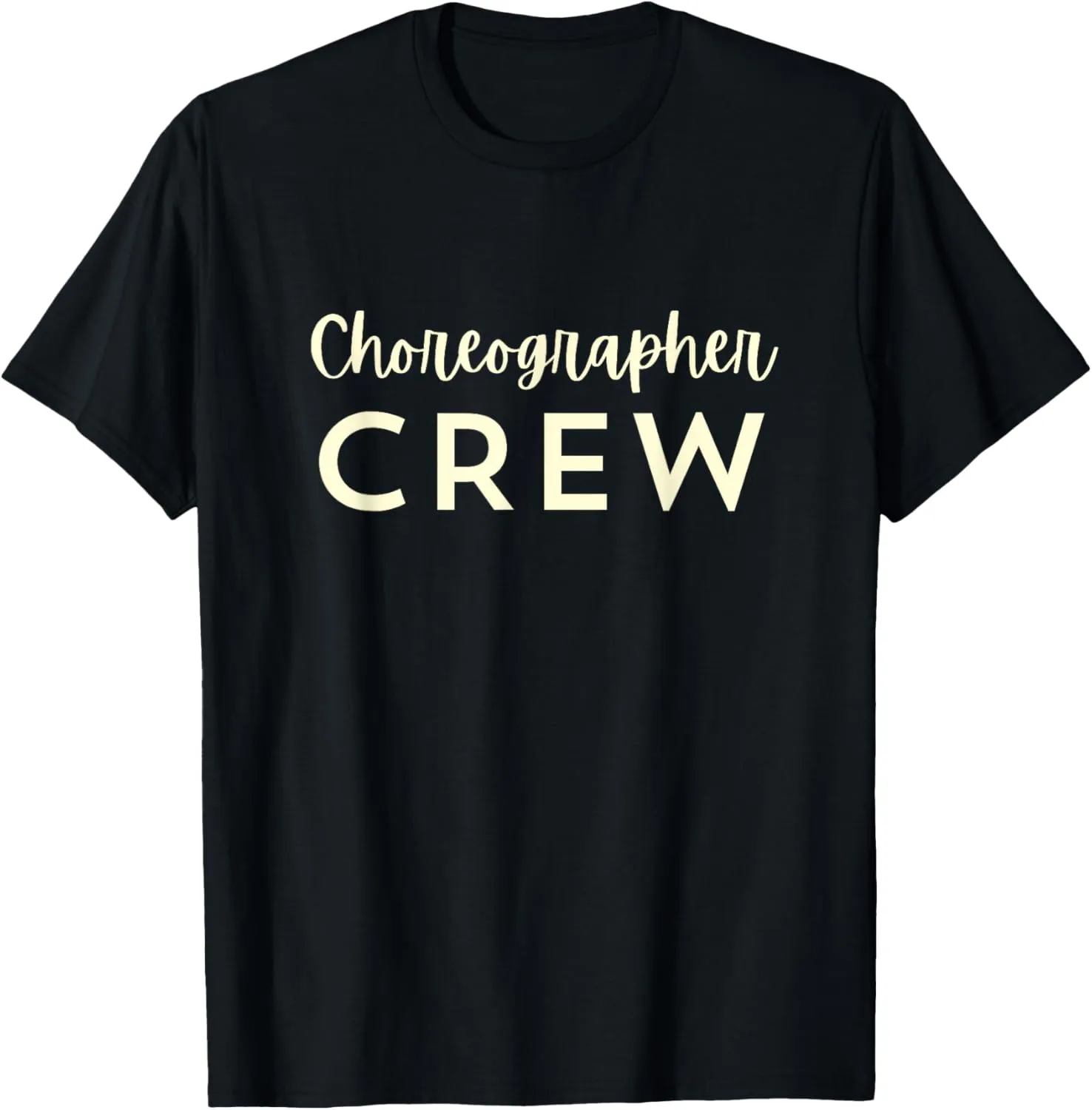 Choreographer Crew - Dance Coach Team Gift T-Shirt