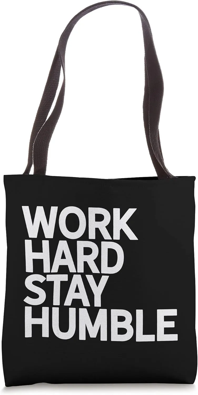 Classic Bold Work Hard Stay Humble Keepsake Lifestyle Motto Tote Bag