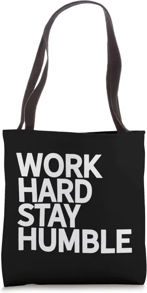 Classic Bold Work Hard Stay Humble Keepsake Lifestyle Motto Tote Bag