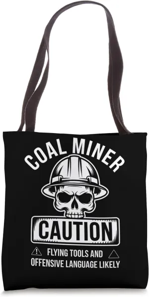 Coal Miner Caution Flying Tools Offensive Language Miner Fac Tote Bag