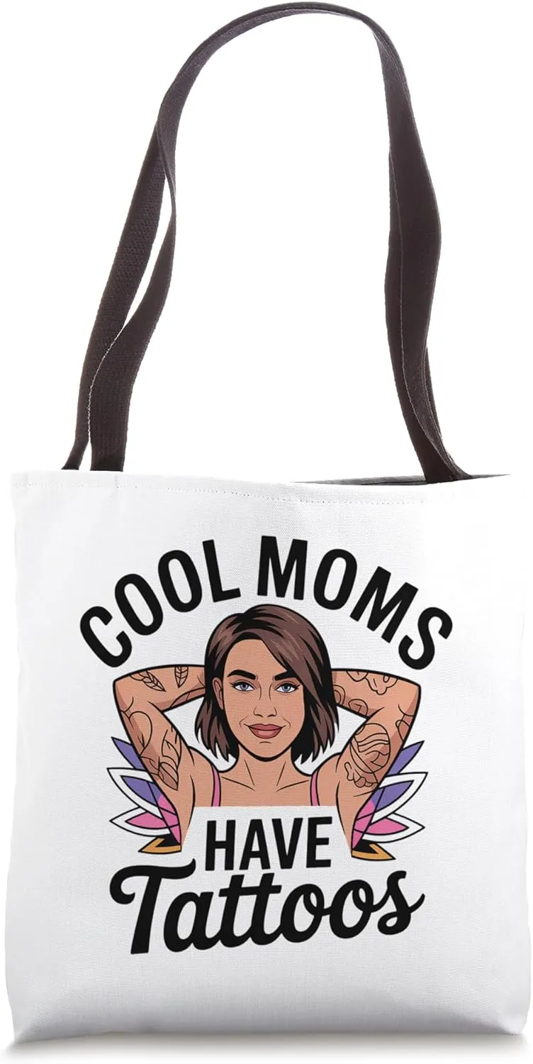 Cool Moms Have Tattoos Bold Inked Mama Sarcastic Attitude Tote Bag
