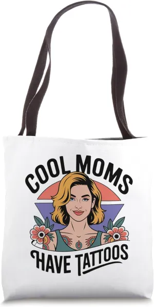 Cool Moms Have Tattoos Funny Inked Mother Bold Sarcasm Tote Bag