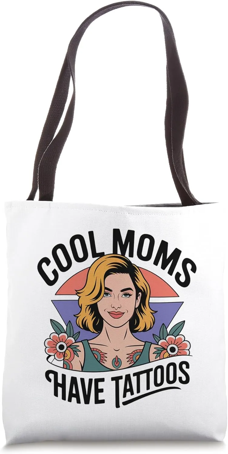Cool Moms Have Tattoos Funny Inked Mother Bold Sarcasm Tote Bag