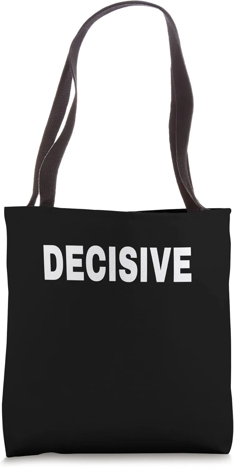 DECISIVE Mood Emotion Bold White Text Apparel Tote Bag