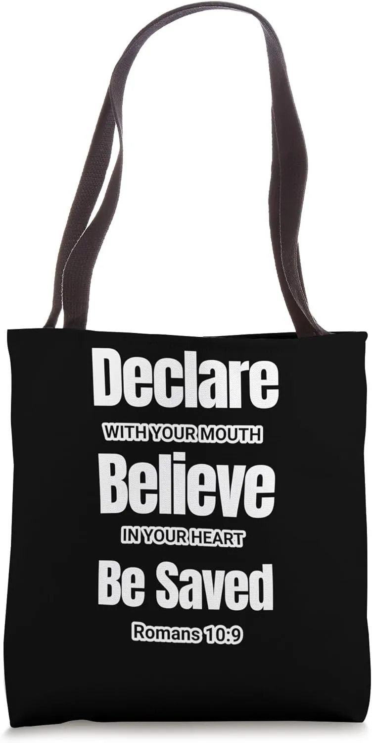 Declare , Believe, Be Saved. Romans 10:9 Tote Bag