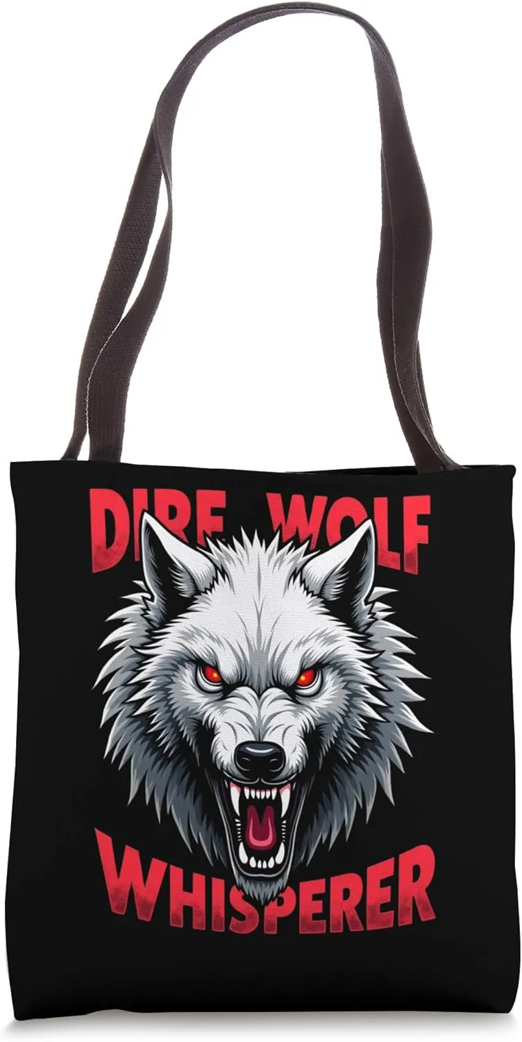 Dire Wolf Whisperer Majestic Dire Wolf Fans Animal Lovers Tote Bag