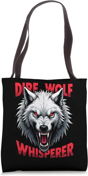 Dire Wolf Whisperer Majestic Dire Wolf Fans Animal Lovers Tote Bag
