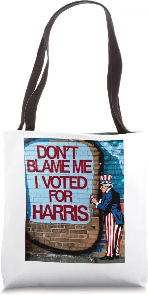 Don't Blame Me I Voted For Harris Pro Kamala Fans Tote Bag