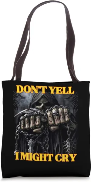 Don’t Yell I Might Cry Funny Hard Skeleton Meme Tote Bag