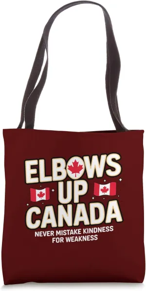 Elbows Up Canada Never Mistake Kindness for Weakness 1867 Tote Bag
