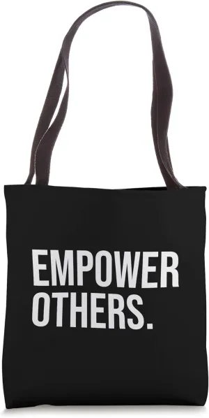 Empower Others Leadership Motivation Boss Mindset Positivity Tote Bag