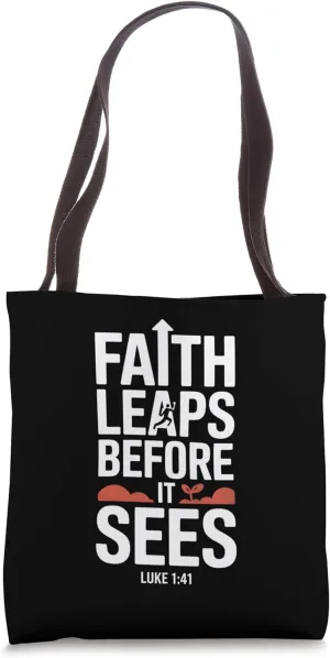 Faith Leaps Before It Sees Christian Inspirational Verse Tote Bag