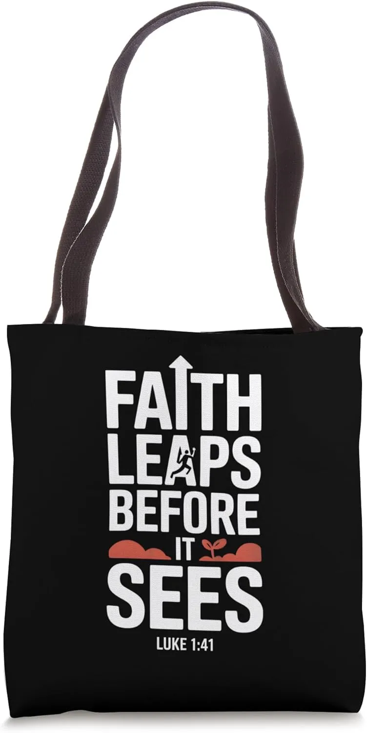 Faith Leaps Before It Sees Christian Inspirational Verse Tote Bag