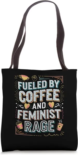 Fueled by Coffee and Feminist Rage Quote Tote Bag