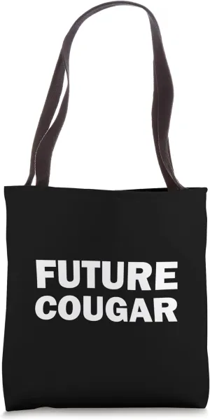 Future Cougar - Bold and Fun Statement Older Women Tote Bag