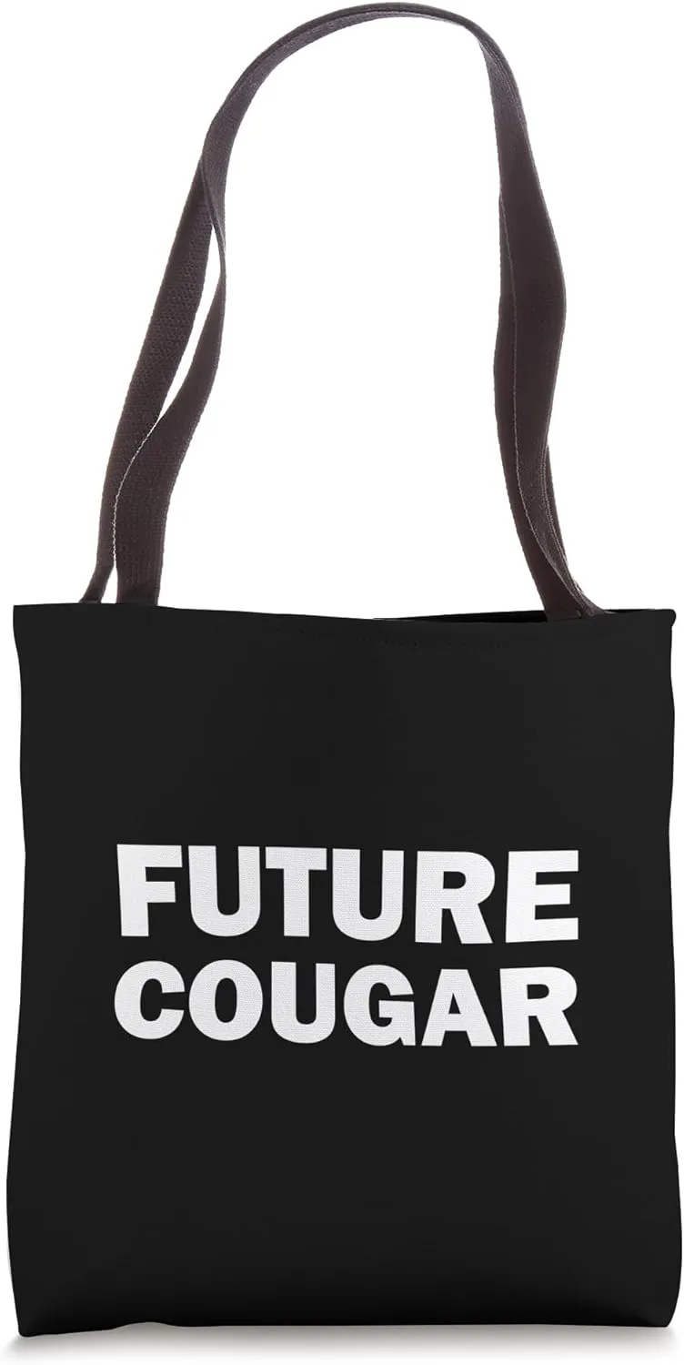 Future Cougar - Bold and Fun Statement Older Women Tote Bag