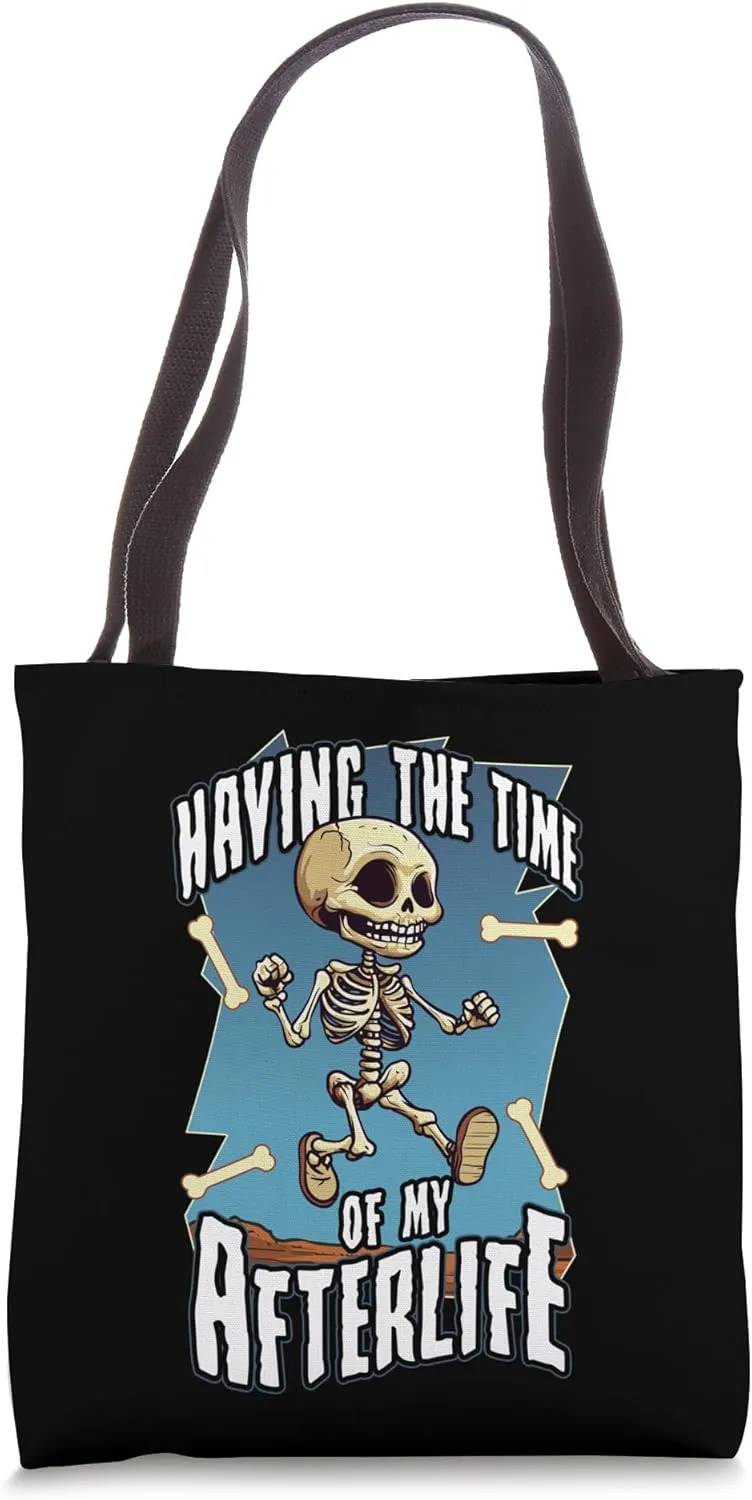 Gothic Skeleton Having the Time of My Afterlife Tote Bag
