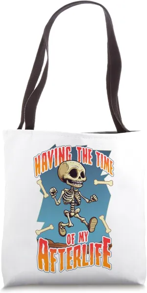 Gothic Skeleton Having the Time of My Afterlife Tote Bag