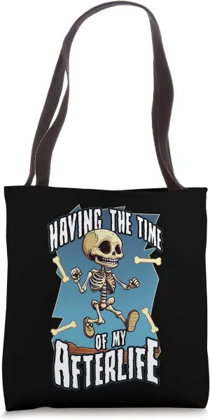 Gothic Skeleton Having the Time of My Afterlife Tote Bag