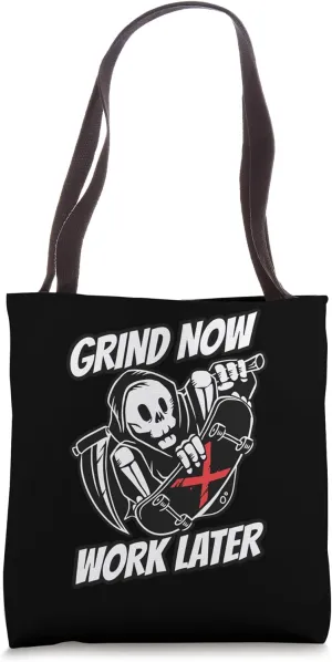 Grind Now Work Later Motivational Skateboarding Tote Bag