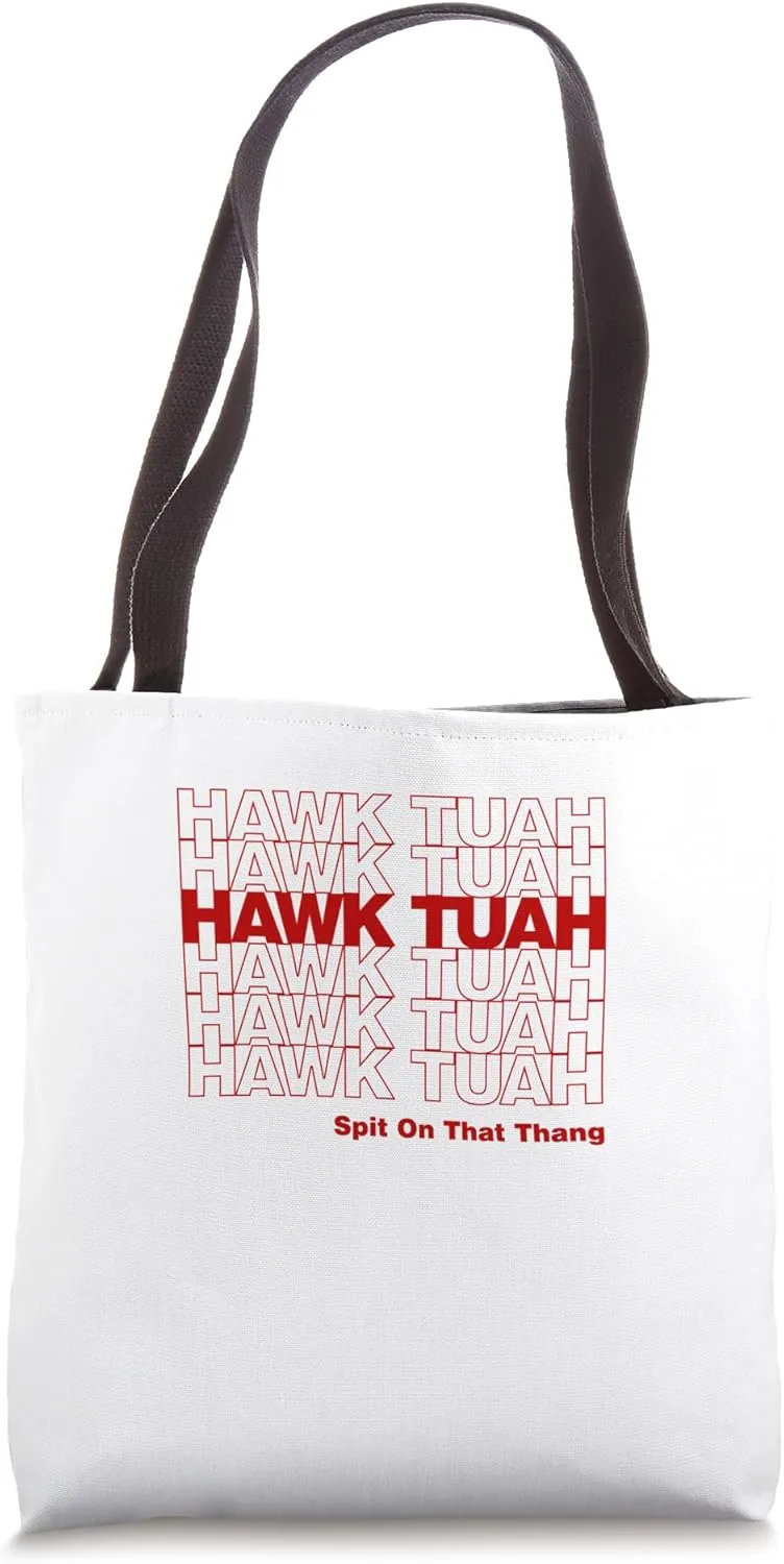 Hawk Tuah Spit On That Thang Tote Bag