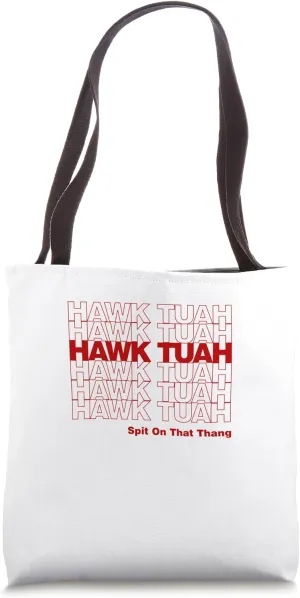 Hawk Tuah Spit On That Thang Tote Bag