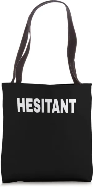 HESITANT Mood Emotion Bold White Text Apparel Tote Bag