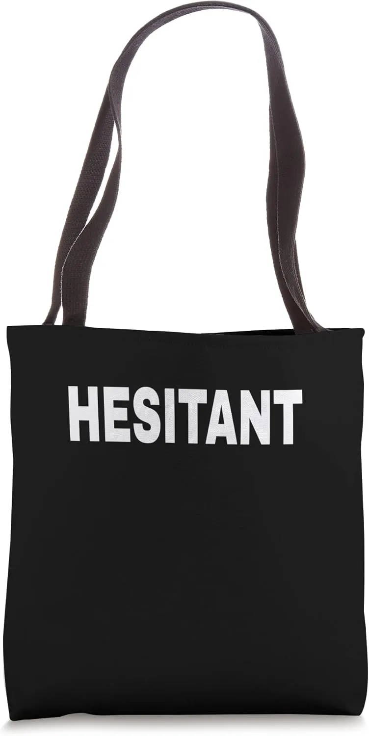 HESITANT Mood Emotion Bold White Text Apparel Tote Bag