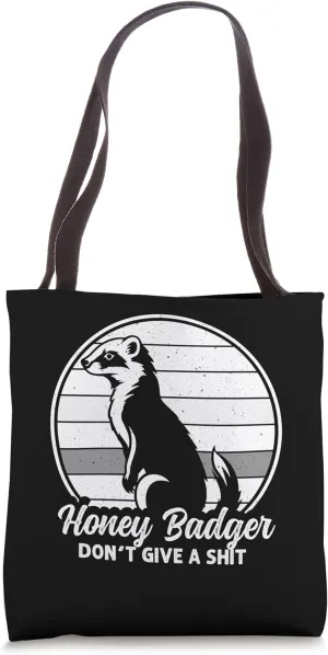 Honey Badger Don't Give A Shit Honey Badger Attitude Tote Bag