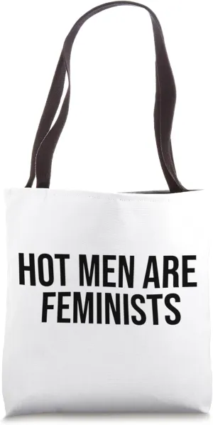 Hot men are feminists Tote Bag