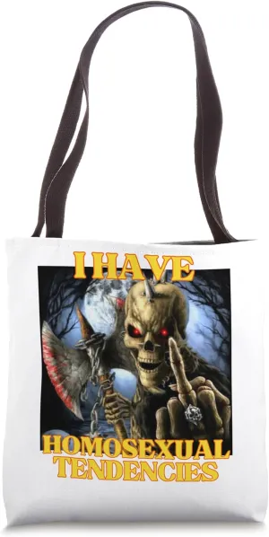 I Have Homosexual Tendencies Funny Edgy Hard Skeleton Meme Tote Bag
